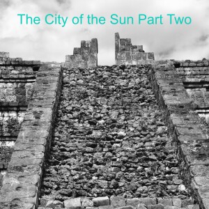 The City of the Sun Part Two