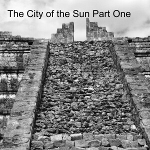 The City of the Sun Part One