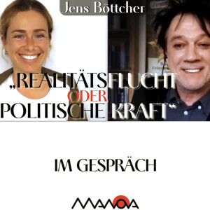 MANOVA im Gespräch: „Realitätsflucht oder politische Kraft“ (Jens Böttcher und Elisa Gratias)