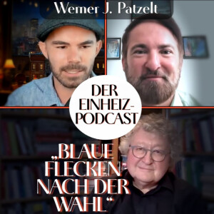 „Blaue Flecken nach der Wahl“ (Werner J. Patzelt, Sven Brajer und Aron Morhoff) EINHEIZPODCAST