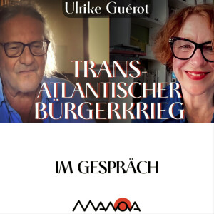 Transatlantischer Bürgerkrieg (Ulrike Guérot und Walter van Rossum)