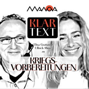 Klartext zu Kriegsvorbereitungen Teil 2 von 2 (Ullrich Mies und Elisa Gratias)