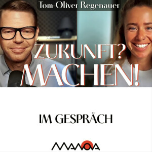 Zukunft? Machen! (Tom-Oliver Regenauer und Elisa Gratias)