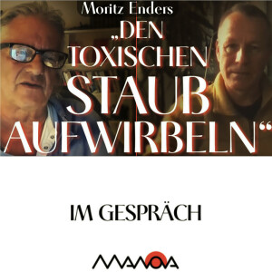 „Den toxischen Staub aufwirbeln“ (Moritz Enders und Walter van Rossum)