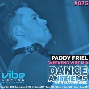 DANCE ANTHEMS #075 - [Paddy Friel Guest Mix] - 11th September 2021