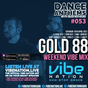 DANCE ANTHEMS #053 [Gold 88 Guest Mix] - 10th April 2021