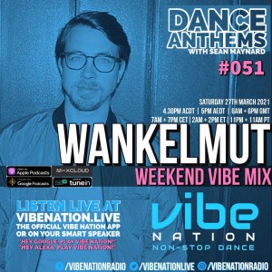 DANCE ANTHEMS #051 - [Wankelmut Guest Mix] - 27th March 2021