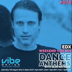 DANCE ANTHEMS #070 - [EDX Guest Mix] - 7th August 2021