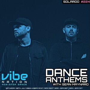 Dance Anthems 224 - [Solardo Guest Mix] - 20th July 2024