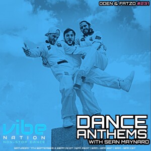 Dance Anthems 231 - [Oden & Fatzo Guest Mix] - 7th September 2024