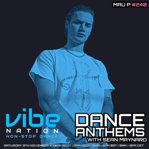 Dance Anthems 240 - [Mau P Guest Mix] - 9th November 2024