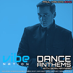 Dance Anthems 242 - [Paul van Dyk Guest Mix] - 23rd November 2024