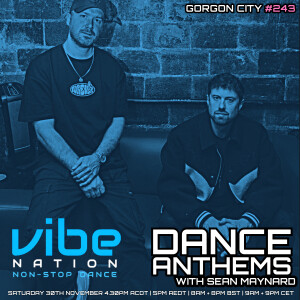 Dance Anthems 243 - [Gorgon City Guest Mix] - 30th November 2024