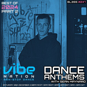 Dance Anthems 247 - [Best of 2024 Part 2 - Bl3ss Guest Mix] - 28th December 2024