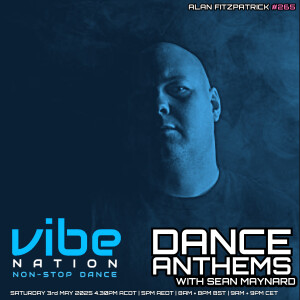 Dance Anthems 265 - [Alan Fitzpatrick Guest Mix] - 3rd May 2025