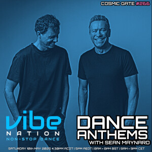 Dance Anthems 266 - [Cosmic Gate Guest Mix] - 10th May 2025