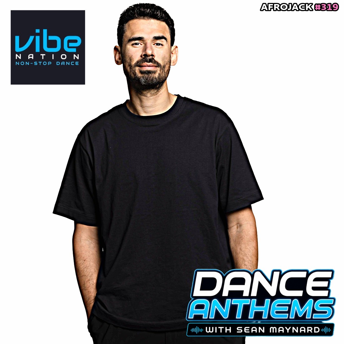 Dance Anthems 319 - [Afrojack Guest Mix] - 16th May 2026