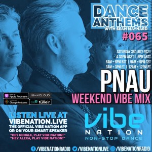 DANCE ANTHEMS #065 - [PNAU Guest Mix] - 3rd July 2021