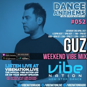 DANCE ANTHEMS #052 - [Guz Guest Mix] - 3rd April 2021