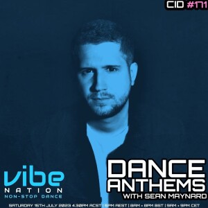 Dance Anthems #171 - [CID Guest Mix] - 15th July 2023