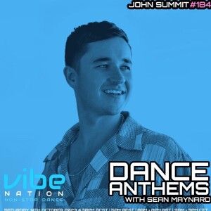 Dance Anthems 184 - [John Summit Guest Mix] - 14th October 2023