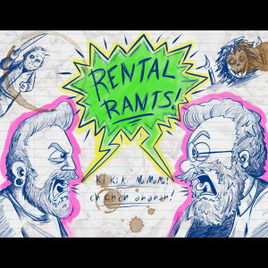 Rental Rant 6. The Angry Raised by Rentals Nerds