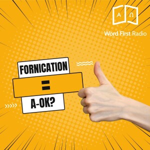 Ep. 72 - Fornication = A-OK?