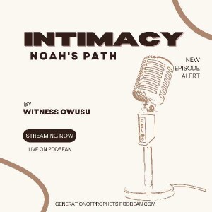 INTIMACY: NOAH’S PATH