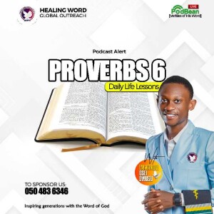 PROVERBS 6: Daily Life Lessons