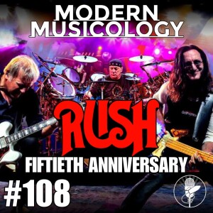 #108 - RUSH 50th Anniversary