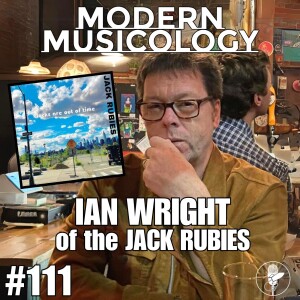 #111 - IAN WRIGHT of the JACK RUBIES