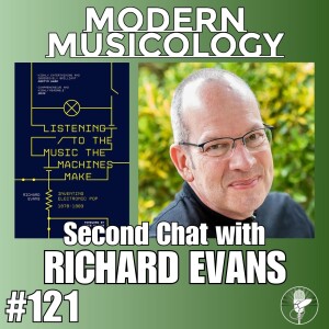 #121 - Second Chat with RICHARD EVANS