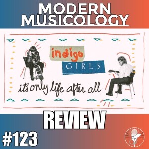 #123 - INDIGO GIRLS Documentary