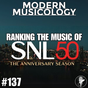 #137 - Ranking the Music of SNL Season 50