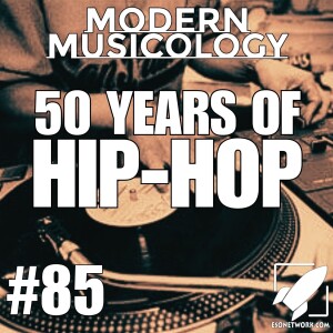 #85 - 50 Years of HIP-HOP