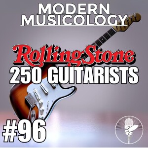 #96 - The Rolling Stone List of 250 Greatest Guitarists