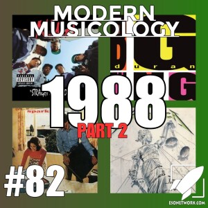 #82 -The Music of 1988 (Part 2)