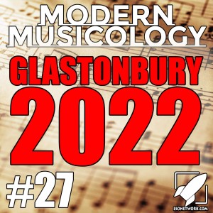 #27 - Glastonbury 2022