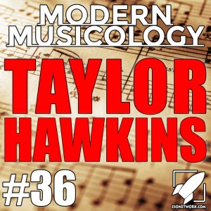 #36 - Taylor Hawkins Tribute