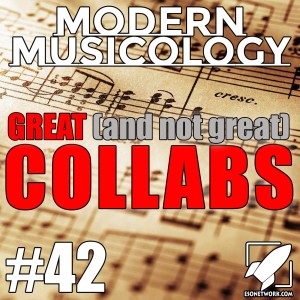 #42 - Great (and not so great) Collaborations!