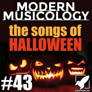 #43 - The Songs of HALLOWEEN!