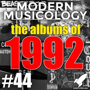 #44 - The Albums of 1992