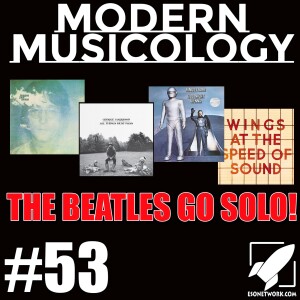 #53 - The Beatles Go SOLO!