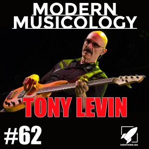 #62 - TONY LEVIN Interview