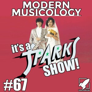 #67 - It’s a SPARKS Show!