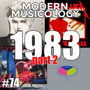 #74 - The Music of 1983 (Part 2)