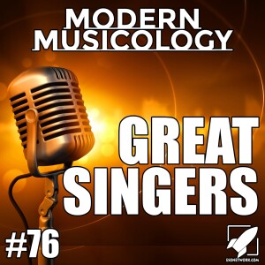 #76 - What Makes a Great Singer?