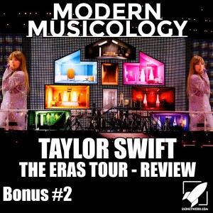 Bonus - Reviewing the Taylor Swift ERAS Tour
