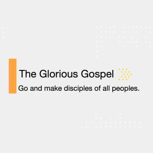 May 26, 2024 | Ephesians 2:1-10 | The Glorious Gospel | Missions Sunday | Dale Williams