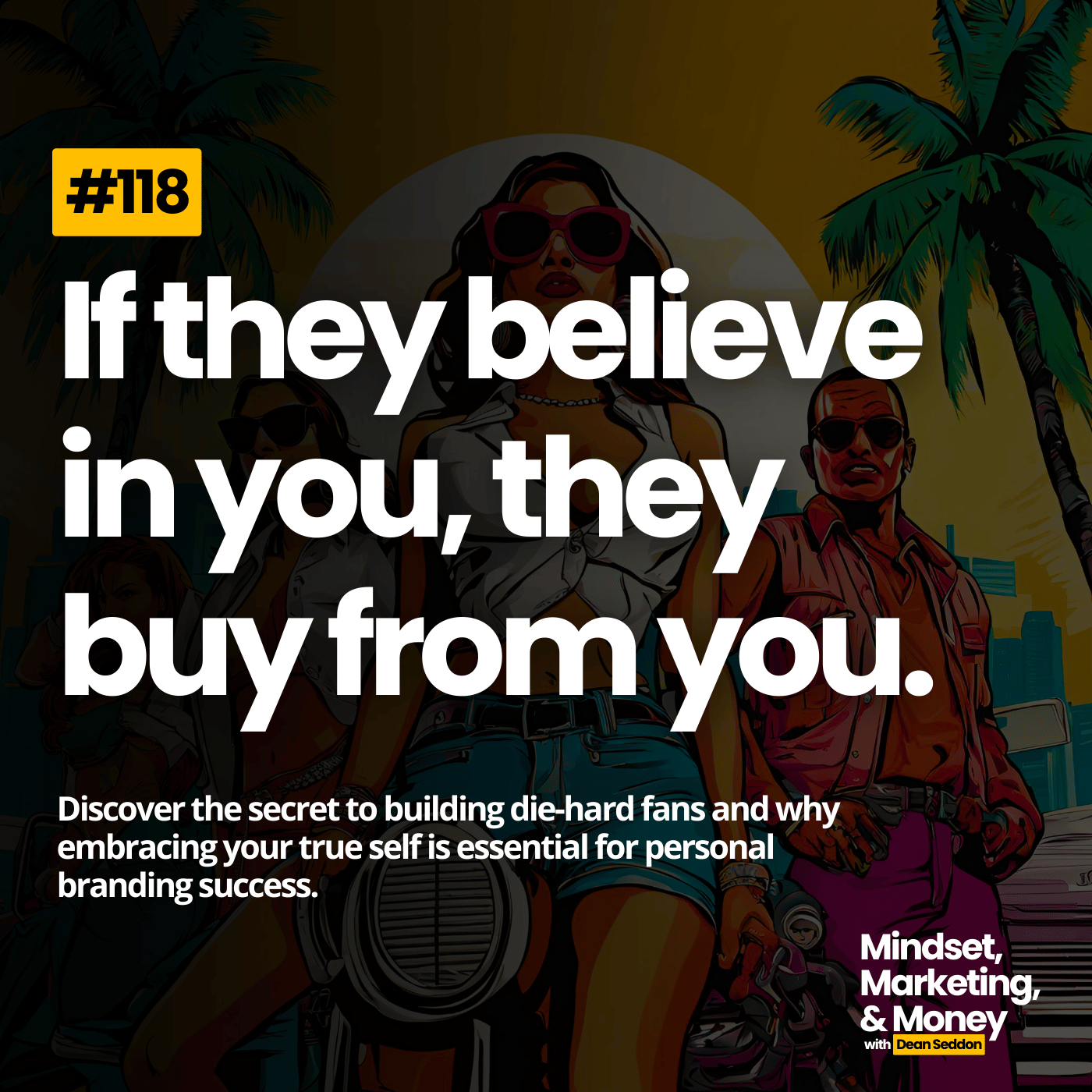 If they believe in you, they'll buy from you.